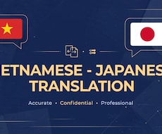 ベトナム語⇔日本語の翻訳ます ビジネス文書を自然な文章に翻訳します